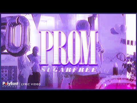 Sugarfree - Prom | Lyric Video