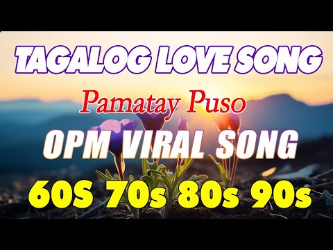 Pampatulog Lumang Tugtugin🌿Best Opm Love Song💕Tagos Sa Puso 60s 70s 80s90s💜Pamatay Tagalog Love Song