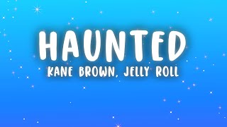 Kane Brown, Jelly Roll - Haunted (Lyrics)