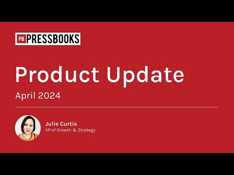 April 2024 Pressbooks Product Update