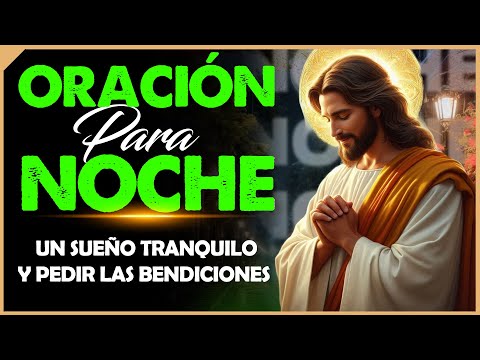 Oración dela Noche 🙏  Descansa en la Luz Divina de Dios Oraciones del Día de Hoy