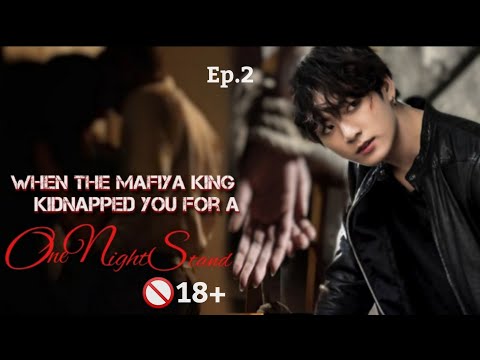 jungkook FF// when the mafiya 👑 kidnapped you🖤 for a one night stand ep. 1 jungkooki ff