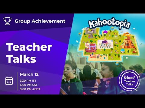 March Teacher Talks Webinar, Group Achievement