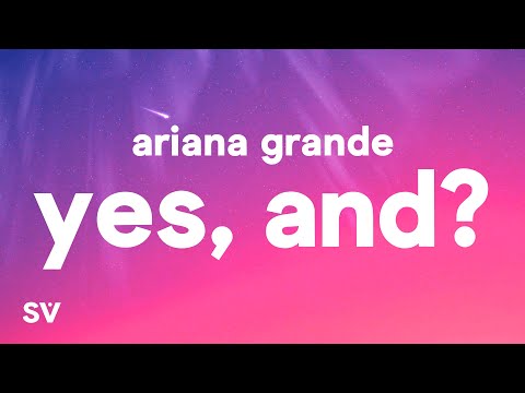 Ariana Grande - yes, and? (Lyrics)