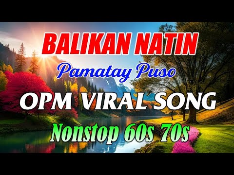 OPM Lumang Tugtugin Na Masarap Balikan 60s 70s 80s 90s 🎶🎼🎶 Pure Tagalog Pinoy Old Love Songs