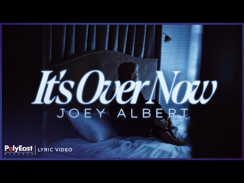 Joey Albert - It's Over Now (Lyric Video)