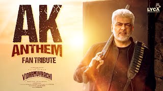 Vidaamuyarchi - AK Anthem Fan Tribute | Ajith Kumar | Trisha | Arjun | Magizh Thirumeni | Lyca