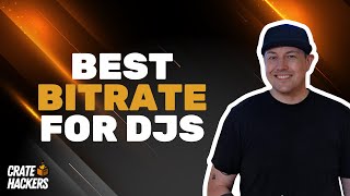 What is the Best Bitrate For DJs?