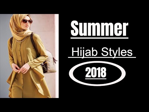 Summer Hijab Styles of 2018 for Girls with Match Summer Outfit| Top Elegant  Hijab Collection