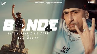 Bande 4 (Official Video) Watan Sahi - Dr Zeus - Jasmeen Akhtar - Sam Malhi - K Million Music