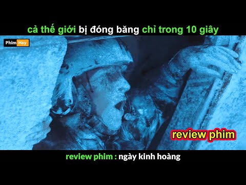 cả thế giới bị Đóng Băng chỉ trong 1 giây -  Review phim Ngày Kinh Hoàng