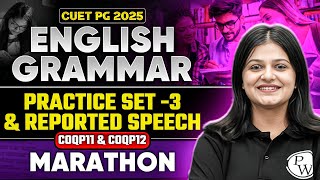 CUET PG 2025 English Grammar | Practice Set - 3 & Reported Speech | PW