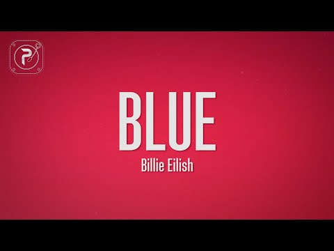 Billie Eilish - BLUE (Lyrics)