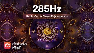 285Hz Frequency HEALING, Solfeggio HZ+, Deep Tone to ACCELERATE Tissue Healing, BOOST Immunity