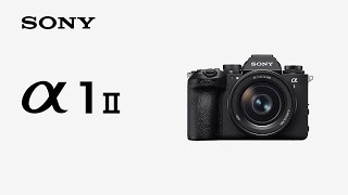 Introducing Alpha 1 II | Sony | α