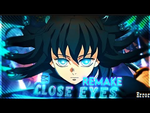 Muichiro - Close Eyes『EDIT/AMV』 (@GOJO Remake)