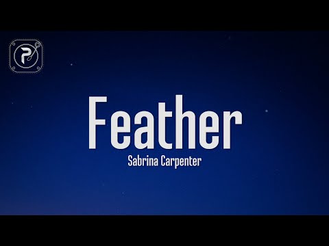 Sabrina Carpenter - Feather (Lyrics)