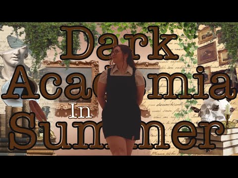 A Guide to Styling Dark Academia in the Summer #darkacademia #lightacademia #fashionaesthetics