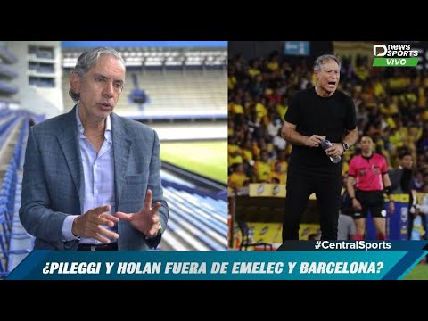 ¿PILEGGI Y HOLAN FUERA DE EMELEC Y BARCELONA? #CENTRALSPORTS Prg. #929