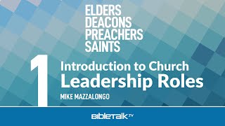 Free Bible Study on Church Leadership – Mike Mazzalongo | BibleTalk.tv