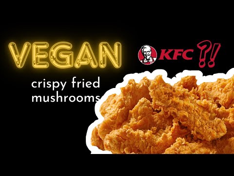 KFC Style Crispy Fried Mushrooms - Vegan