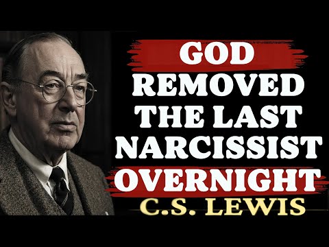 God Removed the Last Narcissist Overnight – You Slept Through It | C.S. Lewis Sermons 2025