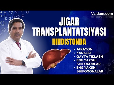 Hindistonda jigar transplantatsiyasi | Narxi, tiklanish, eng yaxshi shifoxonalar va ekspert maslahat