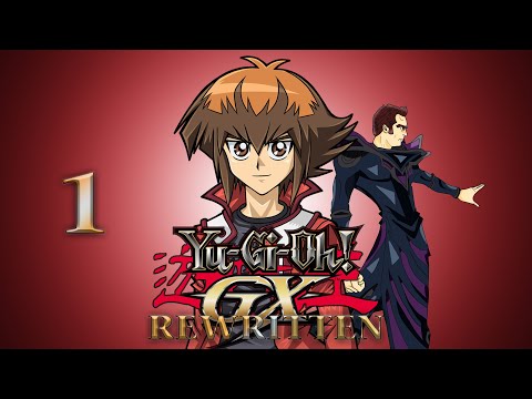 01. Yu-Gi-Oh! GX Rewrite: Welcome to Duel Academy