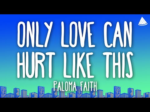 Paloma Faith - Only Love Can Hurt Like This (Lyrics)