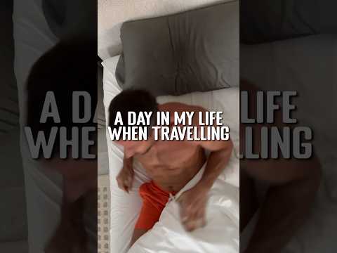 A day in my life (traveling edition)