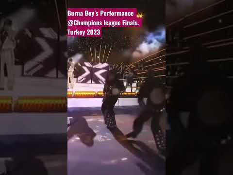 Burna Boy performance at the champions league finals in Turkey 2023 #burnaboy #championleague