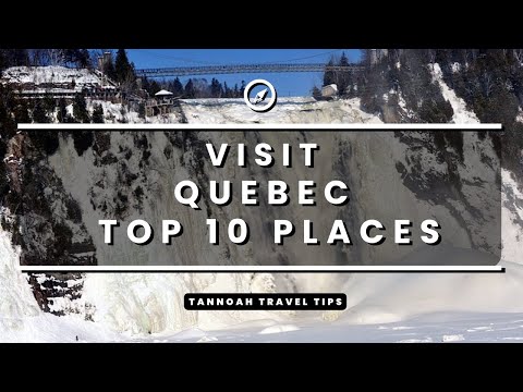 Visit Quebec Canada - Top 10 Places #visitcanada