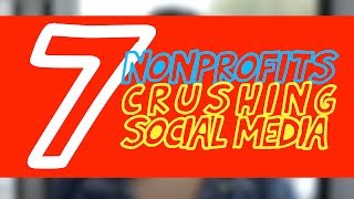 7 Nonprofits Crushing Their Social Media