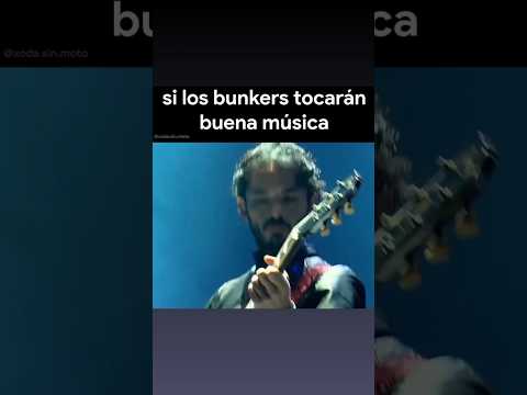 si #losbunkers fueran buenos músicos :