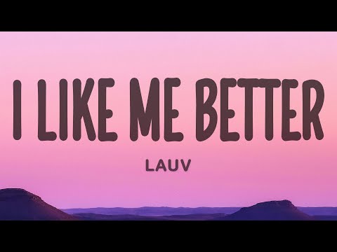 Lauv - I Like Me Better