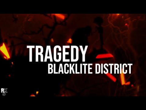 Blacklite District - Tragedy (Unofficial Lyric Video)