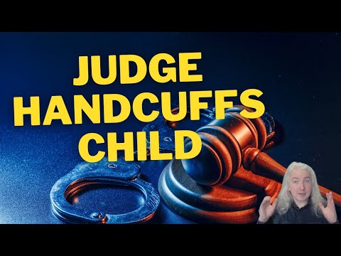 Judge Orders A Child Handcuffed For No Reason - A Lawyer Reacts