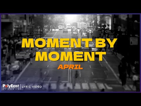 April - Moment By Moment (Lyric Video)