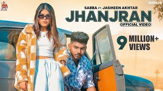 Jhanjran (Official Video) - Sabba Ft. Jasmeen Akhtar - Beatcop - Punjabi Song 2023