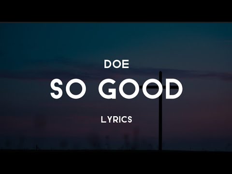 So Good (Lyrics) - DOE