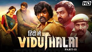 Viduthalai Part 2 Hindi Release Date Confirmed | Viduthalai 2 Hindi Dubbed Movie