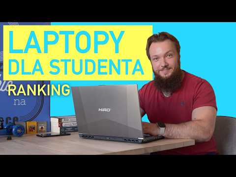 Jaki laptop dla studenta w 2024 roku? Ranking najlepszych modeli