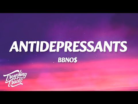 bbno$ - antidepressants (Lyrics)