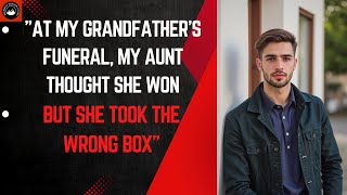 At My Grandfather’s Funeral, My Aunt Thought She Won, But She Took the Wrong Box | Family drama.