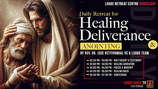 Daily Retreat for Healing, Deliverance and Anointing | 31 - January -2025  |  Logos Retreat Centre