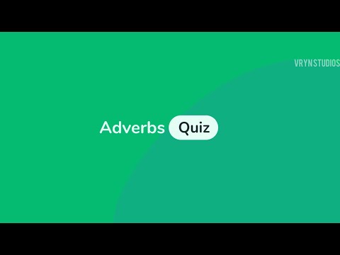 Adverbs Quiz - 10 Questions with Answer Key