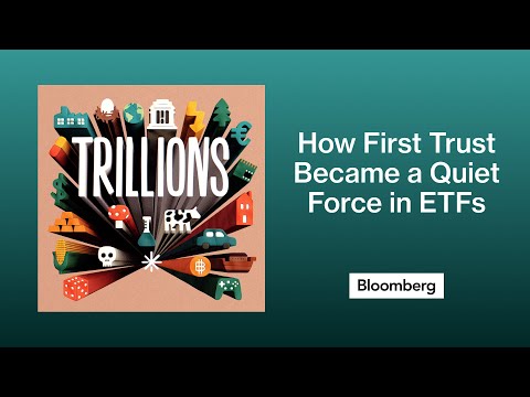 How First Trust Became a Quiet Force in ETFs | Trillions